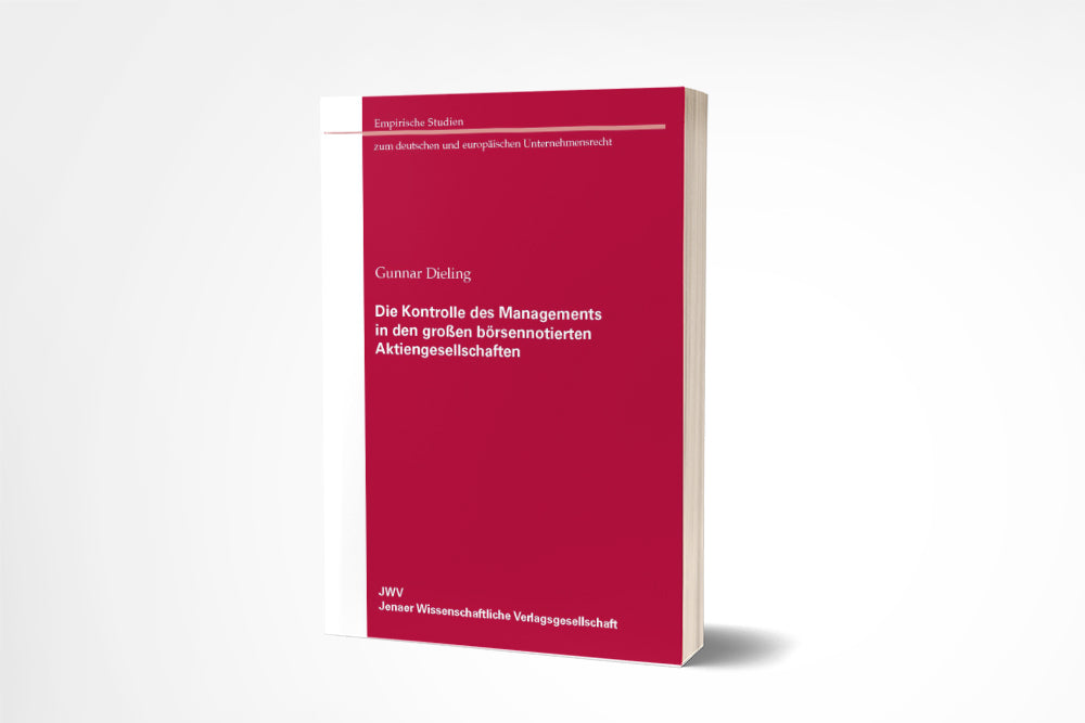 Gunnar Dieling: Die Kontrolle des Managements in den großen börsennotierten Aktiengesellschaften