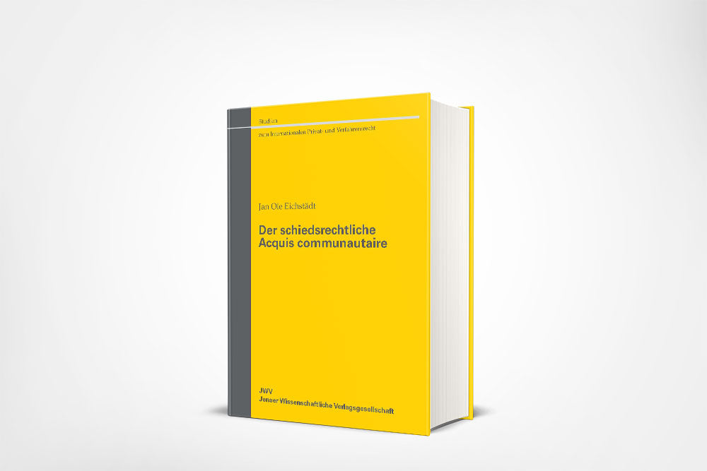 Jan Ole Eichstädt: Der schiedsrechtliche Acquis communautaire
