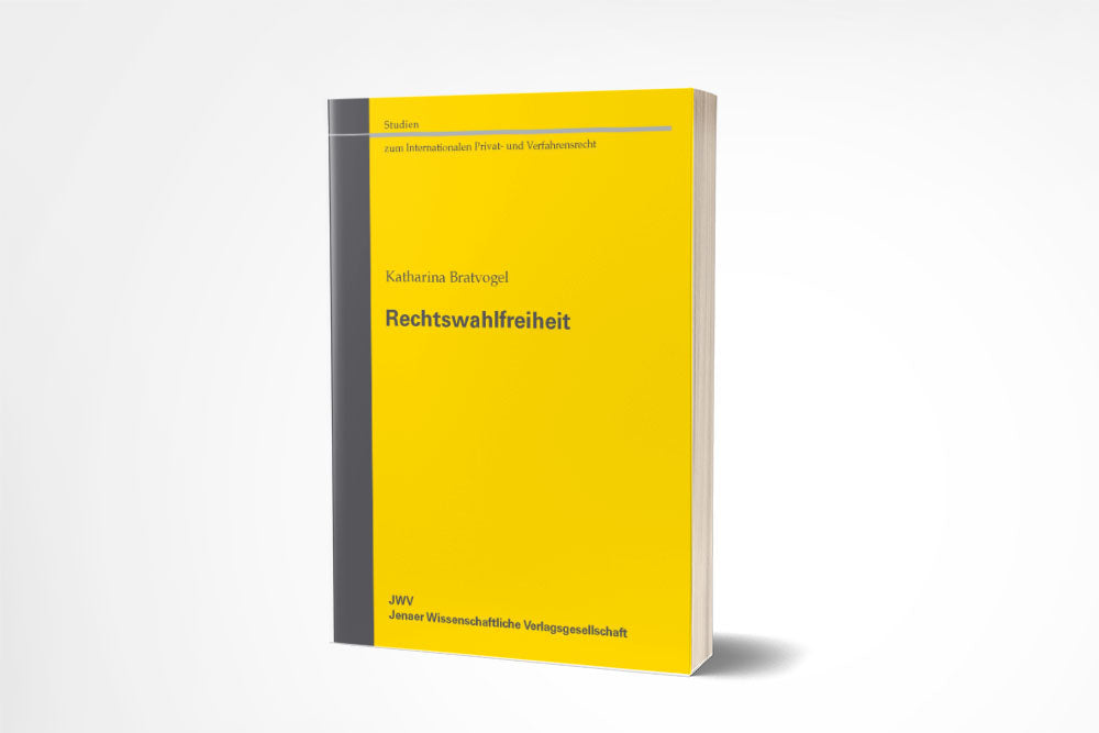 Katharina Bratvogel: Rechtswahlfreiheit