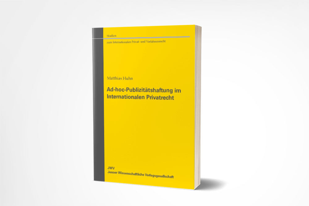 Matthias Huhn: Ad-hoc-Publizitätshaftung im Internationalen Privatrecht