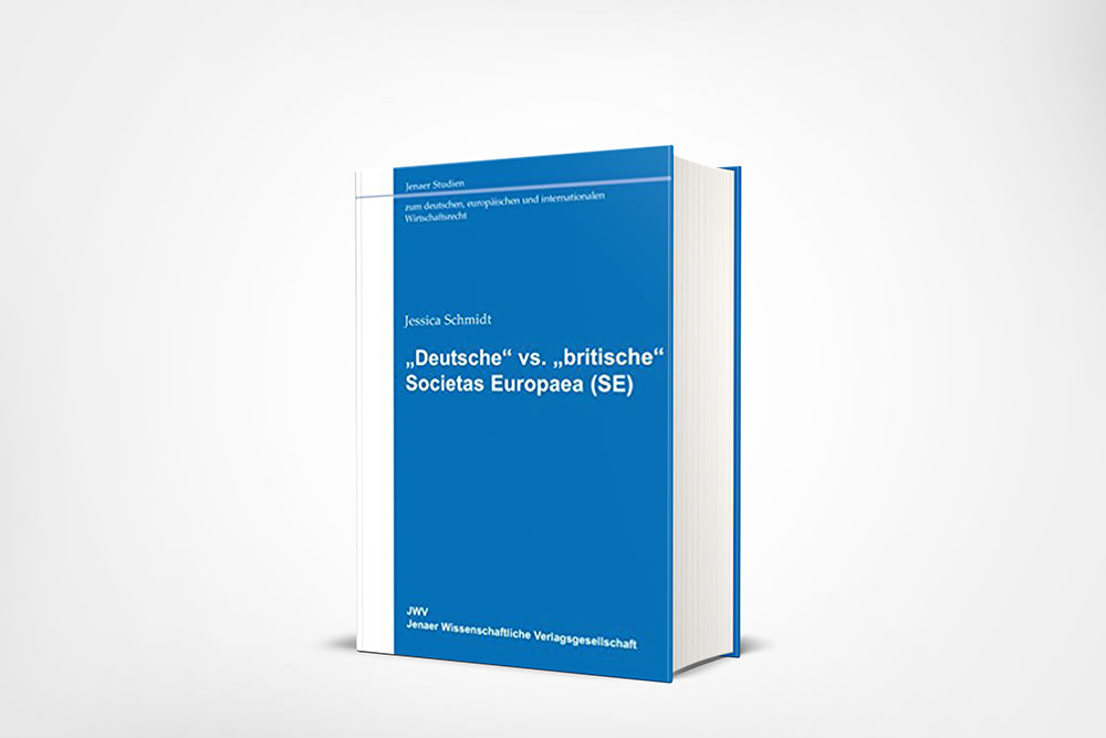 Jessica Schmidt: „Deutsche“ vs. „britische“ Societas Europaea (SE)