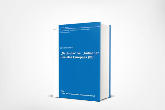Jessica Schmidt: „Deutsche“ vs. „britische“ Societas Europaea (SE)