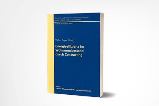 Walter Bayer (Hrsg.): Energieeffizienz im Wohnungsbestand durch Contracting