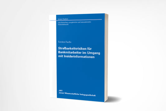 Torsten Fuchs: Strafbarkeitsrisiken für Bankmitarbeiter im Umgang mit Insiderinformationen