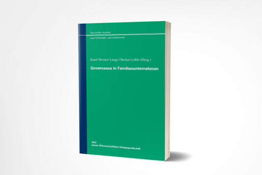 Knut Werner Lange/Stefan Leible (Hrsg.): Governance in Familienunternehmen