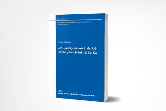 Tobias Sawada: Der Gläubigerschutz in der UG (haftungsbeschränkt) & Co. KG
