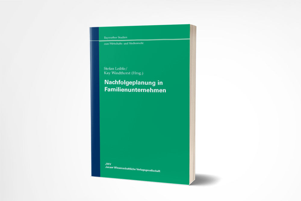 Stefan Leible/Kay Windthorst (Hrsg.): Nachfolgeplanung in Familienunternehmen