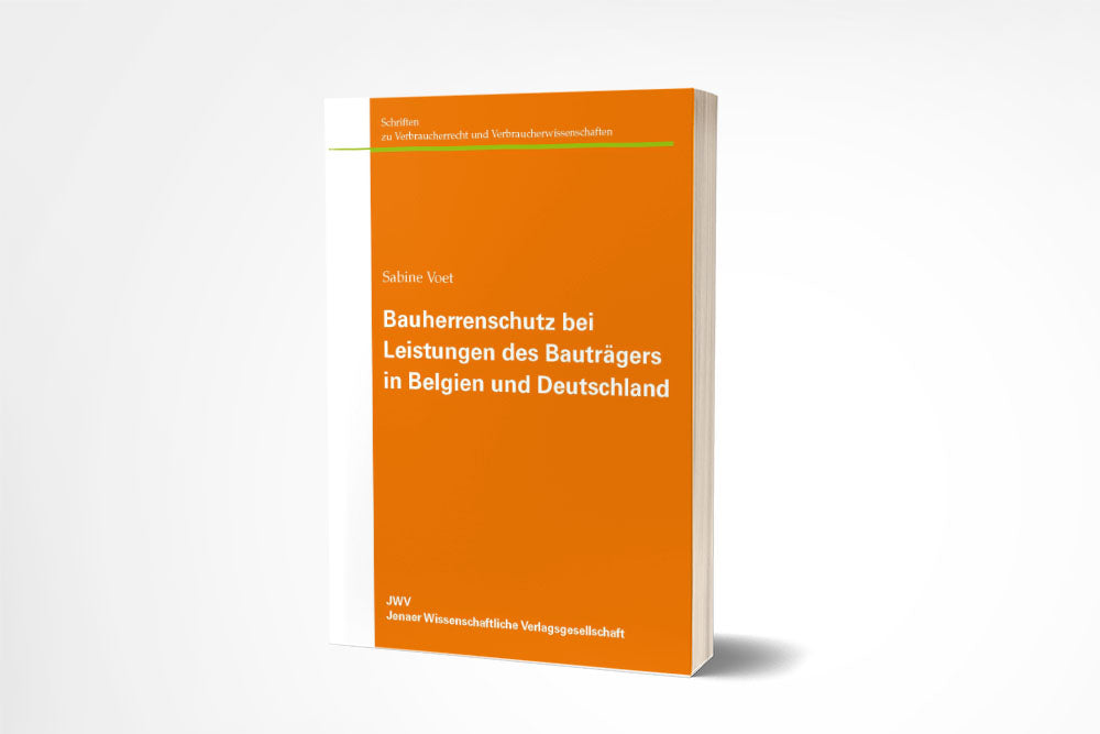 Sabine Voet: Bauherrenschutz bei Leistungen des Bauträgers in Belgien und Deutschland