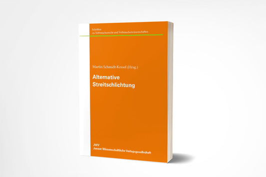 Martin Schmidt-Kessel (Hrsg.): Alternative Streitschlichtung