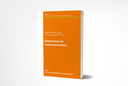 Martin Schmidt-Kessel/Carmen Langhanke (Hrsg.): Datenschutz als Verbraucherschutz