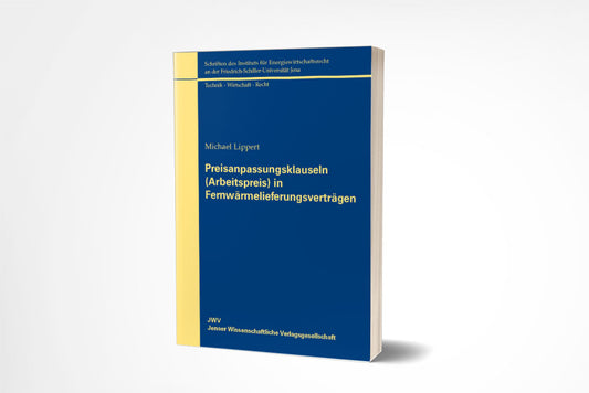 Michael Lippert: Preisanpassungsklauseln (Arbeitspreis) in Fernwärmelieferungsverträgen