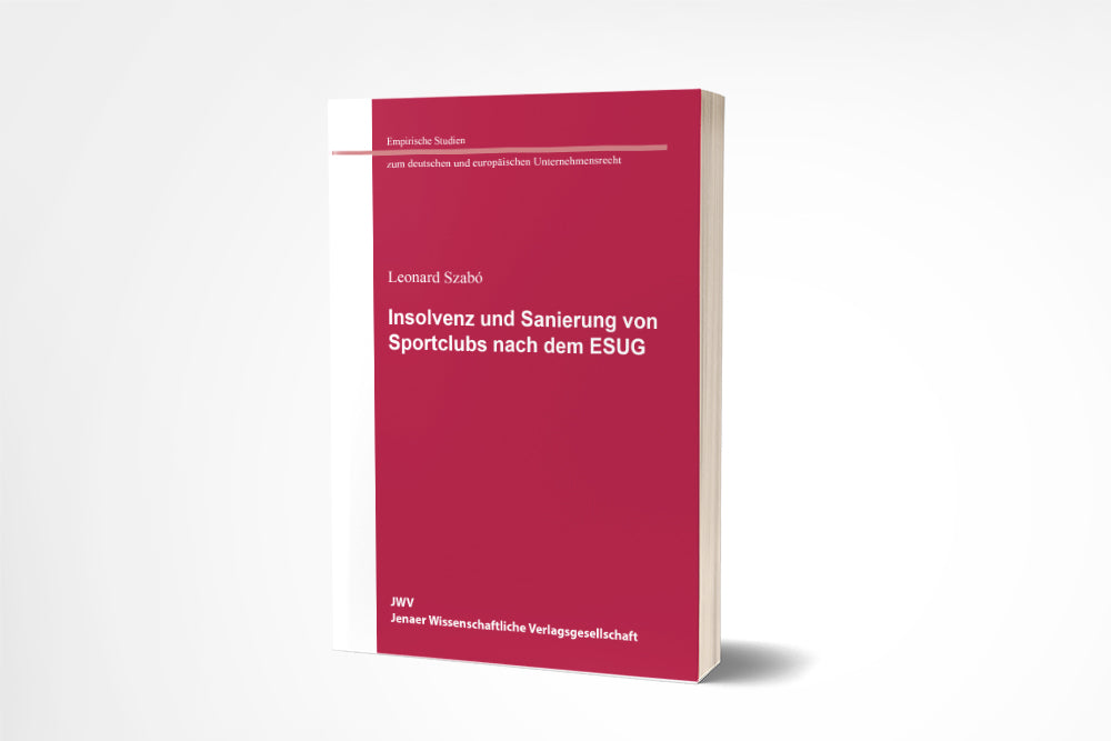 Leonard Szabó: Insolvenz und Sanierung von Sportclubs nach dem ESUG