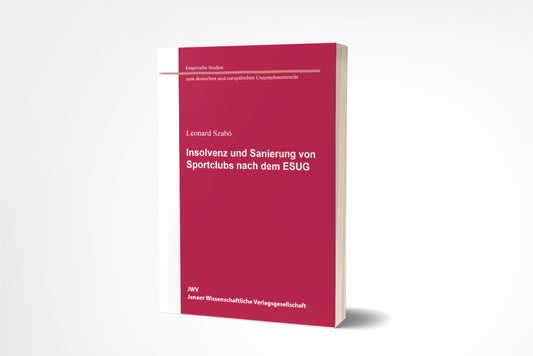 Leonard Szabó: Insolvenz und Sanierung von Sportclubs nach dem ESUG