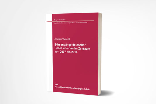 Andreas Weitzell: Börsengänge deutscher Gesellschaften im Zeitraum von 2007 bis 2014