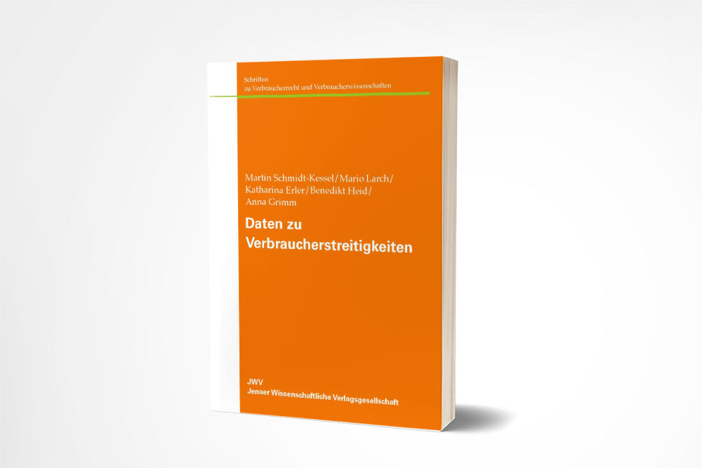 Martin Schmidt-Kessel/Mario Larch/Katharina Erler/Benedikt Heid/Anna Grimm: Daten zu Verbraucherstreitigkeiten