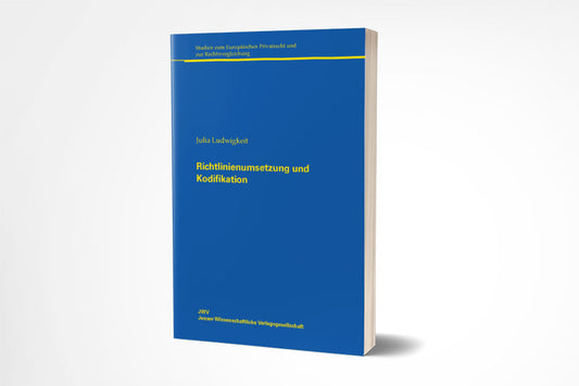 Julia Ludwigkeit: Richtlinienumsetzung und Kodifikation