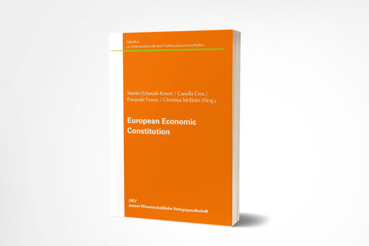 Martin Schmidt-Kessel / Camilla Crea / Pasquale Femia / Christina Möllnitz (Hrsg.): European Economic Constitution
