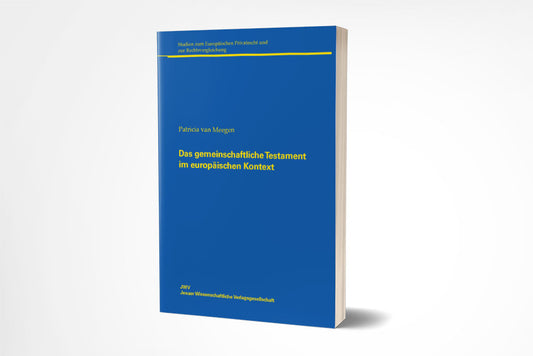Patricia van Meegen: Das gemeinschaftliche Testament im europäischen Kontext