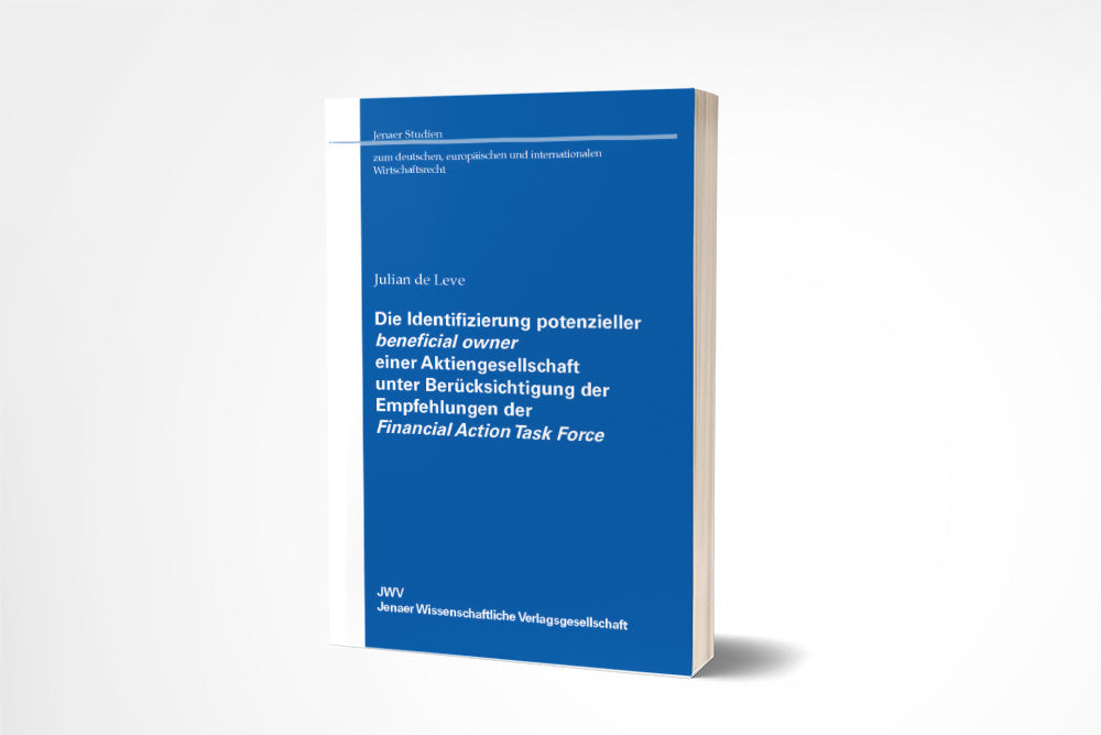Julian de Leve: Die Identifizierung potenzieller beneficial owner einer Aktiengesellschaft unter Berücksichtigung der Empfehlungen der Financial Action Task Force